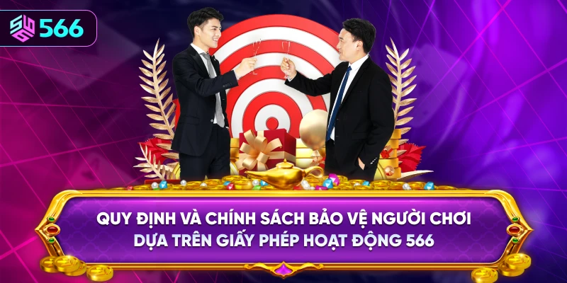 Quy Định Và Chính Sách Bảo Vệ Người Chơi Dựa Trên Giấy Phép Hoạt Động 566