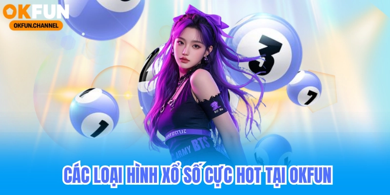 okfun xổ số soi cầu 247 lô đề bạc nhớ